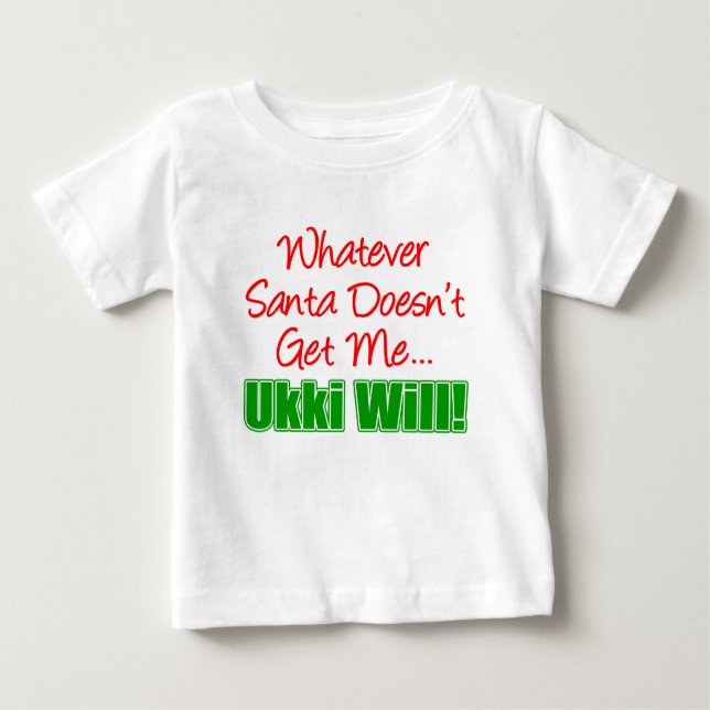 Camiseta Para Bebê Papais noeis não me dão Ukki Will (Frente)