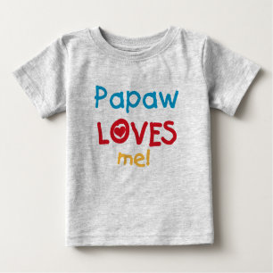 Camiseta Para Bebê Papaw me ama T-shirts e presentes