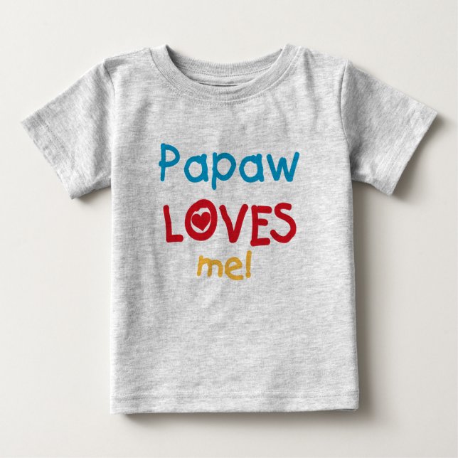 Camiseta Para Bebê Papaw me ama T-shirts e presentes (Frente)