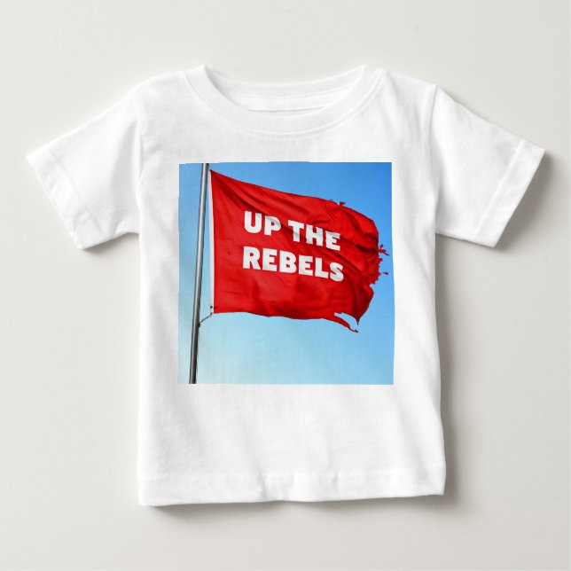 Camiseta Para Bebê Para cima, os Rebeldes têm o tema Bebê T-Shirt (Frente)