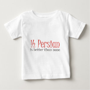 Camiseta Para Bebê Parcialmente persa é melhor do que nenhuns