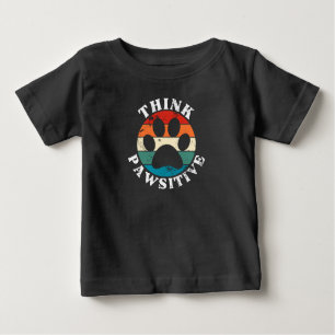 Camiseta Para Bebê Pata de Cachorro Pensa em Camisa-T Pawsitiva