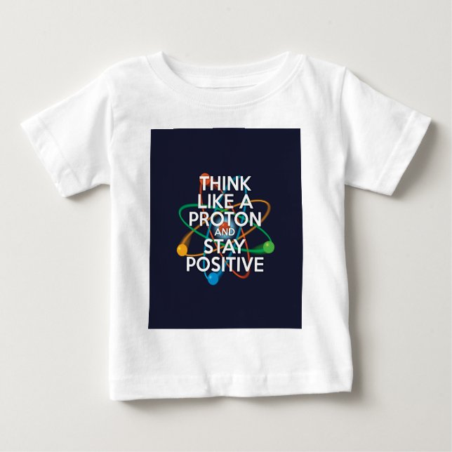Camiseta Para Bebê Pense como um próton e fique positivo (Frente)