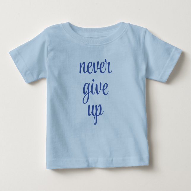 Camiseta Para Bebê Personalizado Tendência Nunca Desistir Texto Azul  (Frente)