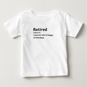 Camiseta Para Bebê Pessoa de definição aposentada que está feliz 