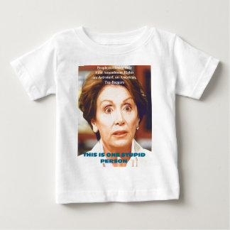 CAMISETA PARA BEBÊ PESSOA ESTÚPIDA DE NANCY PELOSI- UM