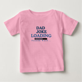 CAMISETA PARA BEBÊ PIADA DO PAI CARREGANDO 