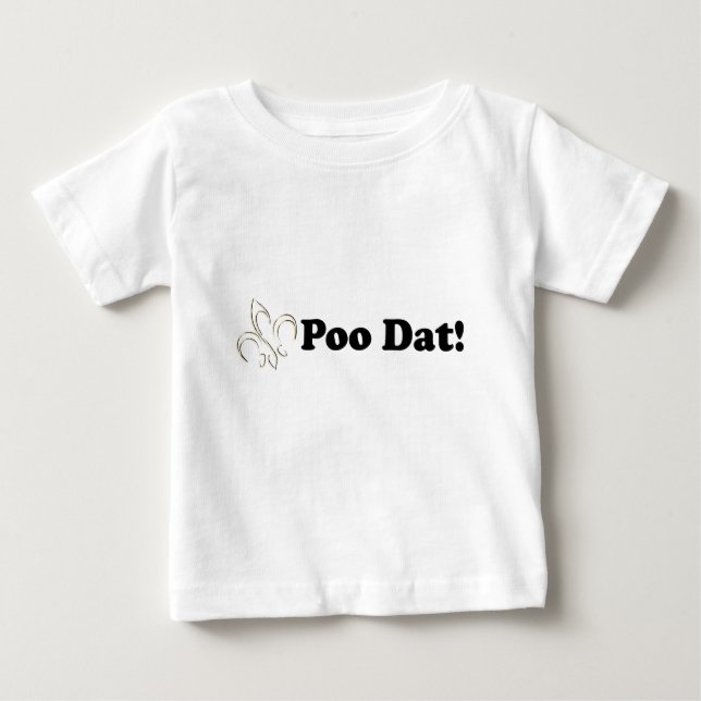 Camiseta Para Bebê Poo Dat que T do bebê de Dat (Frente)