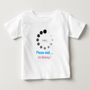 Camiseta Para Bebê Por favor, espere, estou pensando Texto Personaliz