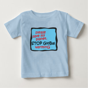 Camiseta Para Bebê Por Favor, Salve Meu Planeta. Parar o aquecimento 