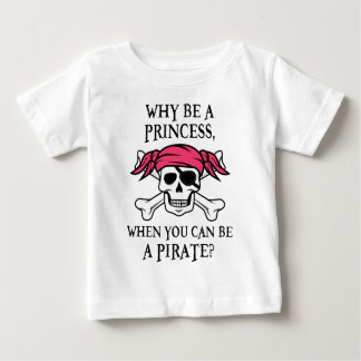 Camiseta Para Bebê Por que ser uma princesa, quando você pode ser um