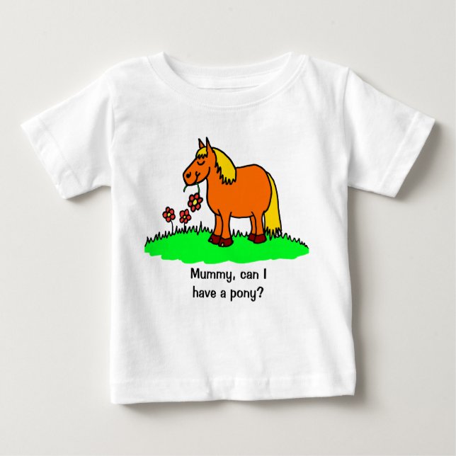 Camiseta Para Bebê Posso Ter um Pônei Desenho Animado Fofo (Frente)