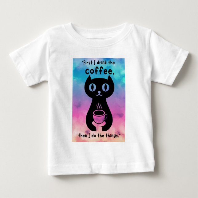 Camiseta Para Bebê Primeiro bebo café, depois faço esta coisa (Frente)