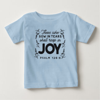 Camiseta Para Bebê Psalm 126:5 Scripture Typography – Reap in Joy
