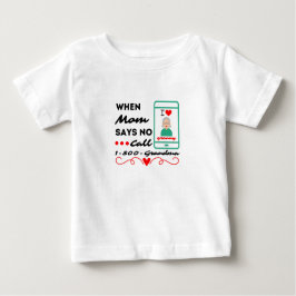 Camiseta Para Bebê Quando a mãe diz não ligar... 1-800-vovó.