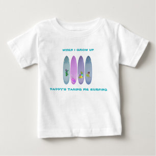 Camiseta Para Bebê "Quando Eu Cresci Pai Me Levando A Surfar"