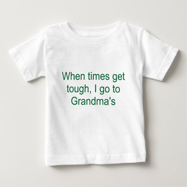 Camiseta Para Bebê Quando os tempos obtêm resistentes, eu vou à avó (Frente)