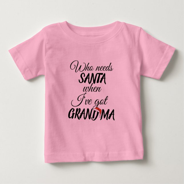 Camiseta Para Bebê que precisa de papais noeis quando a vovó de natal (Frente)