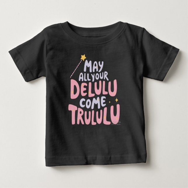 Camiseta Para Bebê Que Todo Seu Delulu Venha Trulululu (Frente)