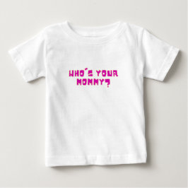 Camiseta Para Bebê Quem é Sua Mamãe Engraçado