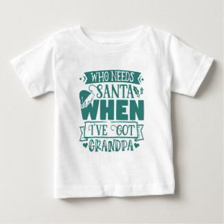 Camiseta Para Bebê Quem Precisa do Papai Noel quando Eu Tenho o Vovô