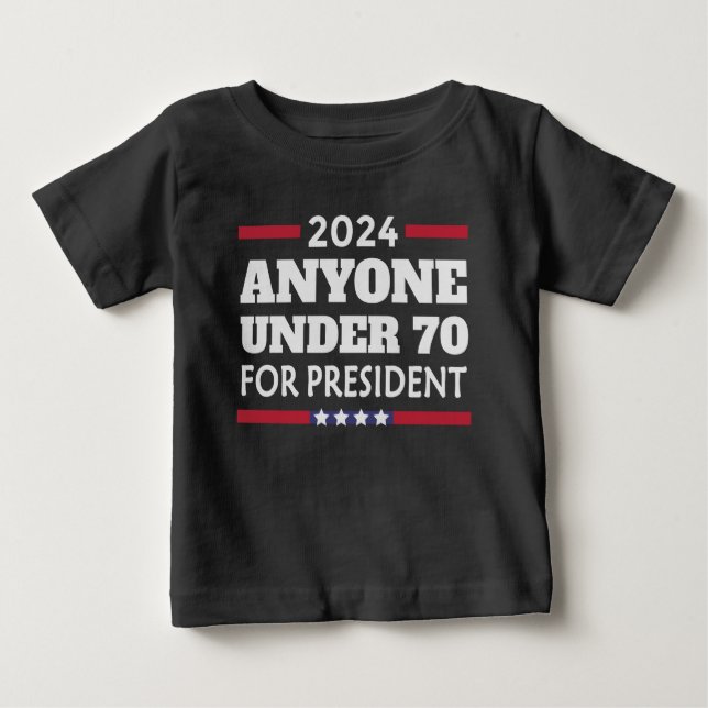 Camiseta Para Bebê Quem tem menos de 70 anos para o Presidente 2024 (Frente)