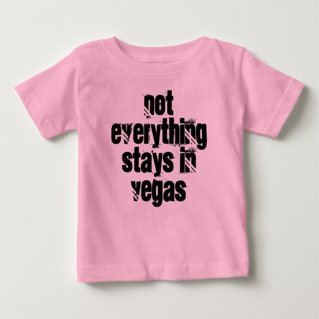 Camiseta Para Bebê Querida, nem tudo fica em Vegas. (Frente)