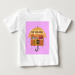 Camiseta Para Bebê Rainy Day Blues: Eu sinto sua falta, estou entedia