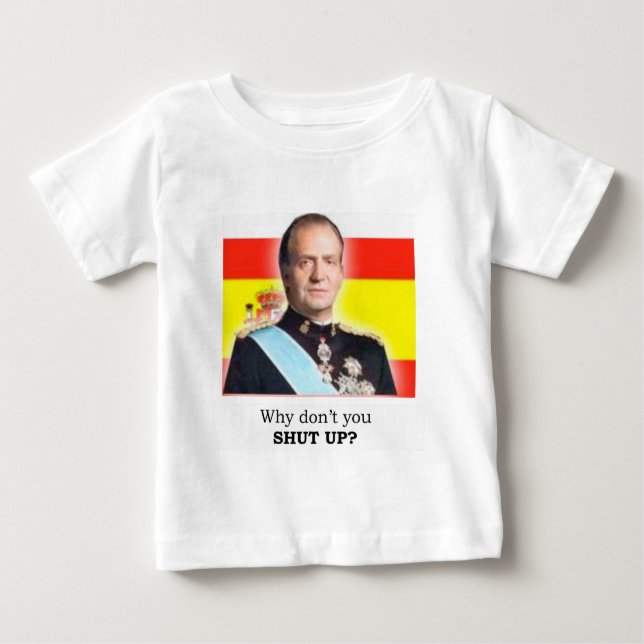 Camiseta Para Bebê Rei Carlos de HRM da espanha: "Por que você não (Frente)