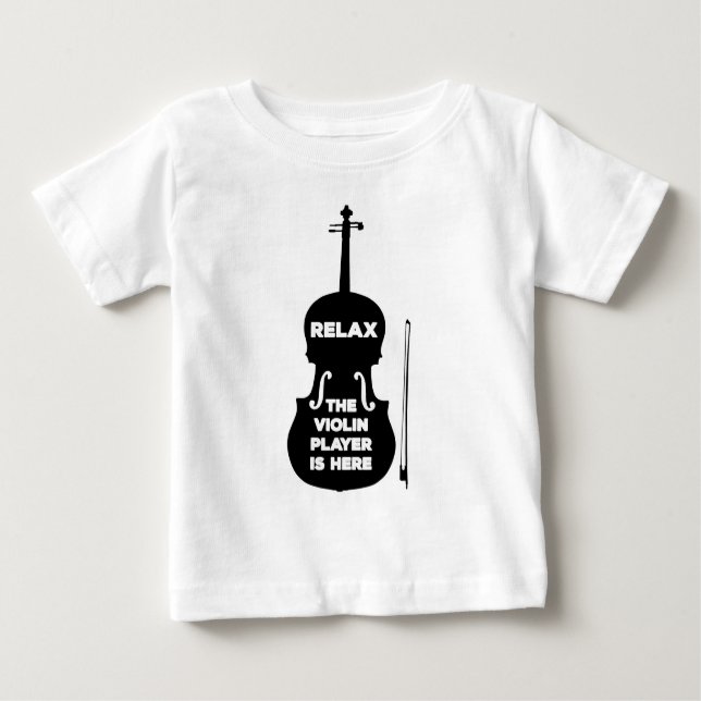 Camiseta Para Bebê Relaxe, o Jogador de Violino está aqui (Frente)