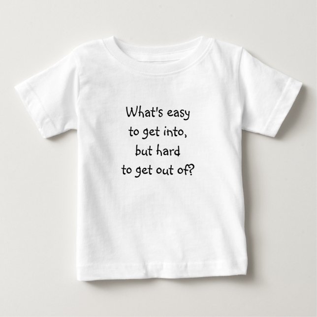 Camiseta Para Bebê Riddle Me T's-What's Easy to get into (Frente)