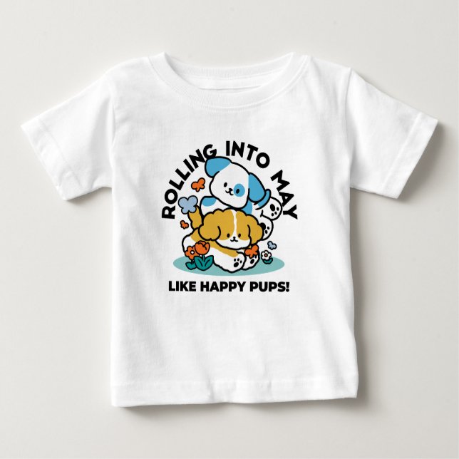 Camiseta Para Bebê Rolando Para Maio Como Pups Felizes - Cachorro Pri (Frente)