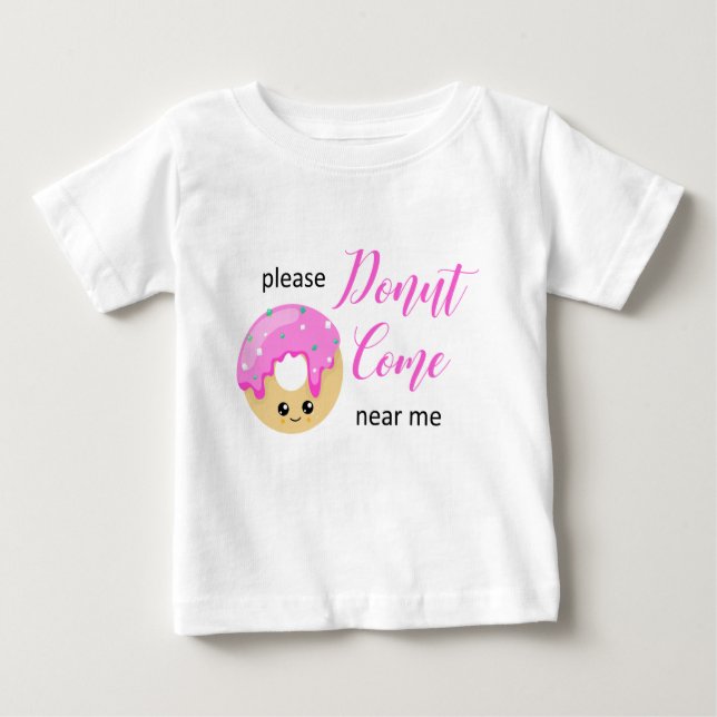Camiseta Para Bebê Rosquinha Vem Perto De Mim, Distanciamento Social  (Frente)