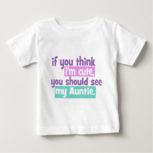 Camiseta Para Bebê Se você acha que eu sou bonito - tia