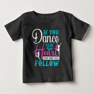 Camiseta Para Bebê Se Você Dança Com Seu Coração