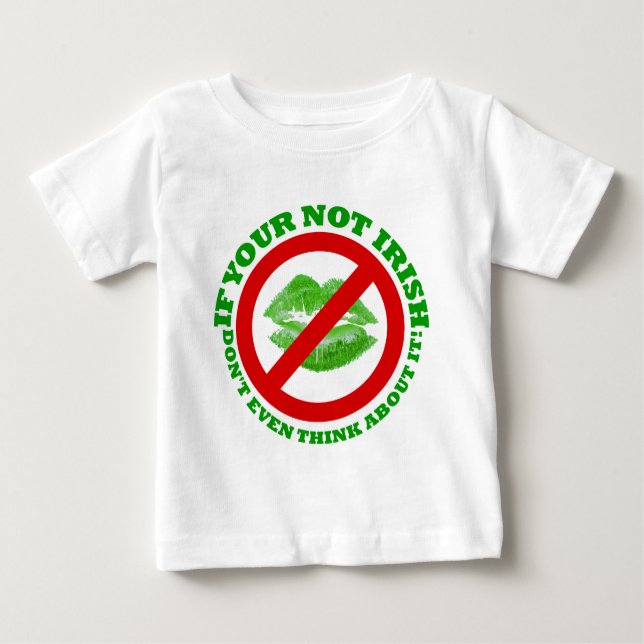 Camiseta Para Bebê Se você não é irlandês, nem pense nisso (Frente)