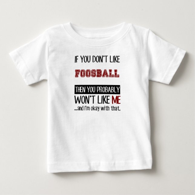Camiseta Para Bebê Se você não gosta de Foosball legal (Frente)