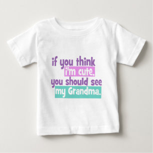 Camiseta Para Bebê Se você o acha fofo, vovó
