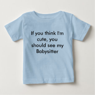 Camiseta Para Bebê Se você pensa que eu sou bonito, você devo ver m