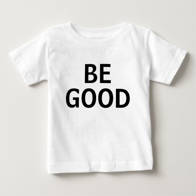 Camiseta Para Bebê Seja Bom (Frente)