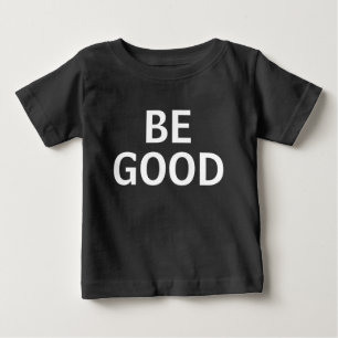 Camiseta Para Bebê Seja Bom