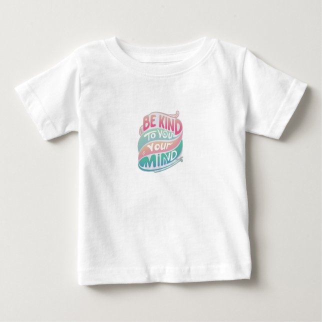Camiseta Para Bebê Seja gentil com sua mente (Frente)