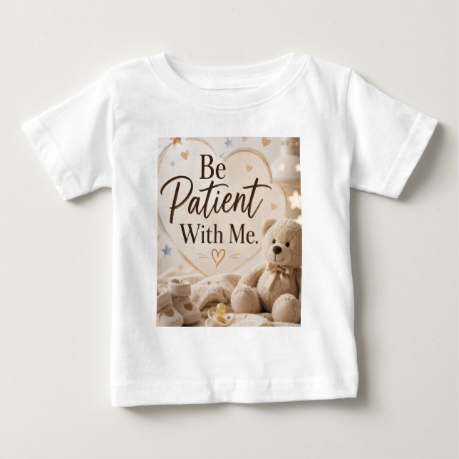 Camiseta Para Bebê Seja Paciente Comigo (Frente)