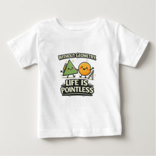 Camiseta Para Bebê Sem Geometria, a Vida é Sem Sentido