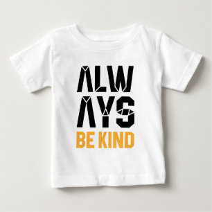 Camiseta Para Bebê Sempre Seja gentil