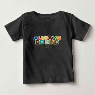Camiseta Para Bebê Sempre Seja gentil com aspas unisex/Adulto e crian