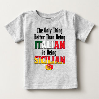 Camiseta Para Bebê Ser Melhor do que ser Italiano é ser Siciliano