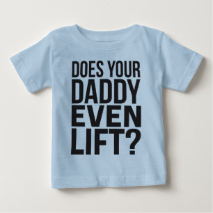 Camiseta Para Bebê Seu pai levanta mesmo?