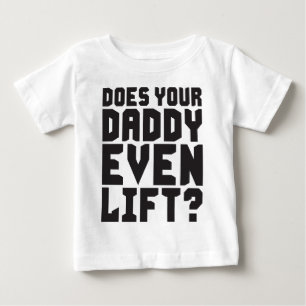 Camiseta Para Bebê Seu pai levanta mesmo?
