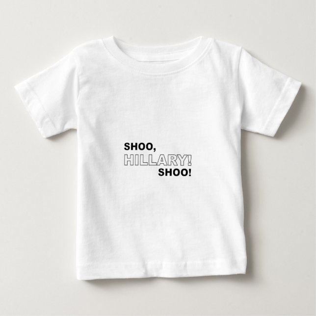 Camiseta Para Bebê Shoo Hillary Shoo (Frente)